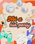 Not a Kid Party